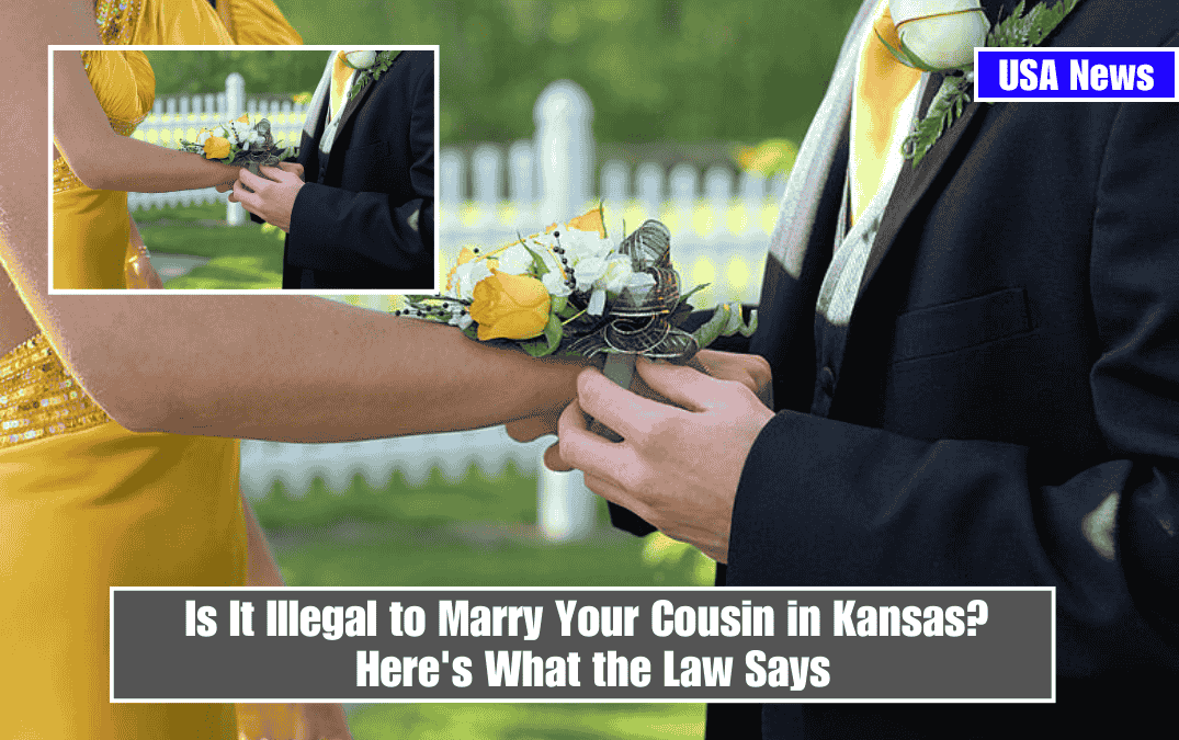 Is It Illegal to Marry Your Cousin in Kansas? Here's What the Law Says