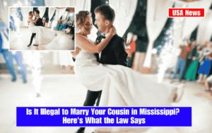 Is It Illegal to Marry Your Cousin in Mississippi? Here's What the Law Says