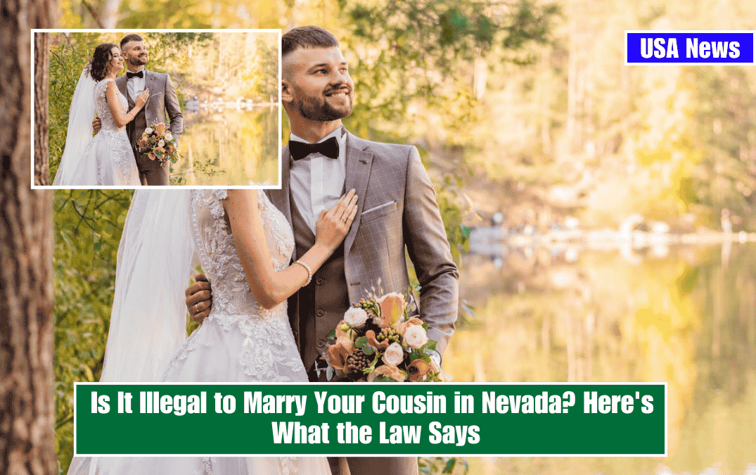 Is It Illegal to Marry Your Cousin in Nevada? Here's What the Law Says