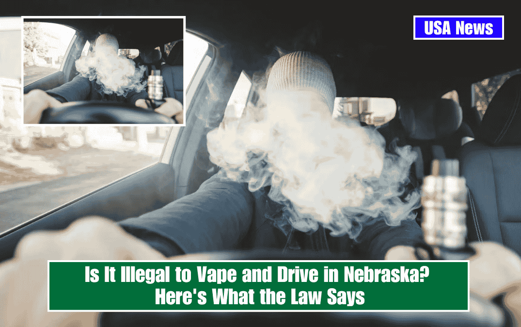 Is It Illegal to Vape and Drive in Nebraska? Here's What the Law Says