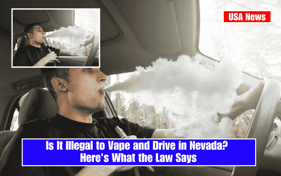 Is It Illegal to Vape and Drive in Nevada? Here's What the Law Says