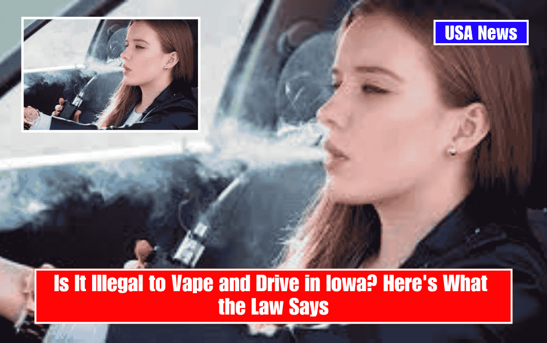 Is It Illegal to Vape and Drive in Iowa? Here's What the Law Says
