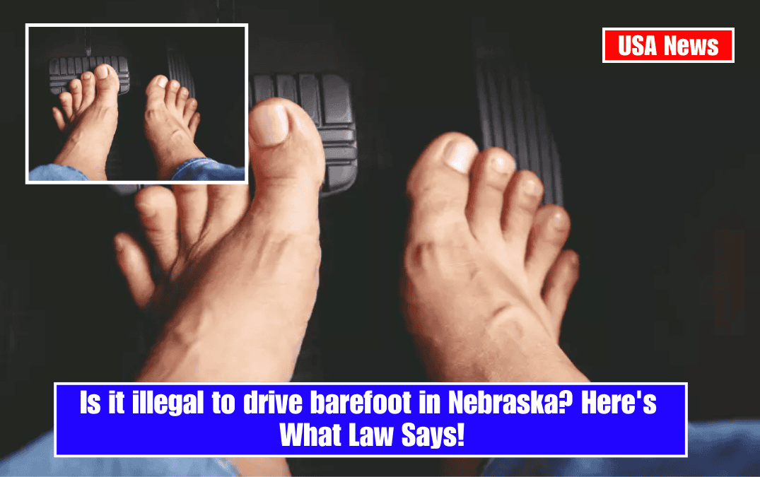 Is it illegal to drive barefoot in Nebraska? Here's What Law Says!