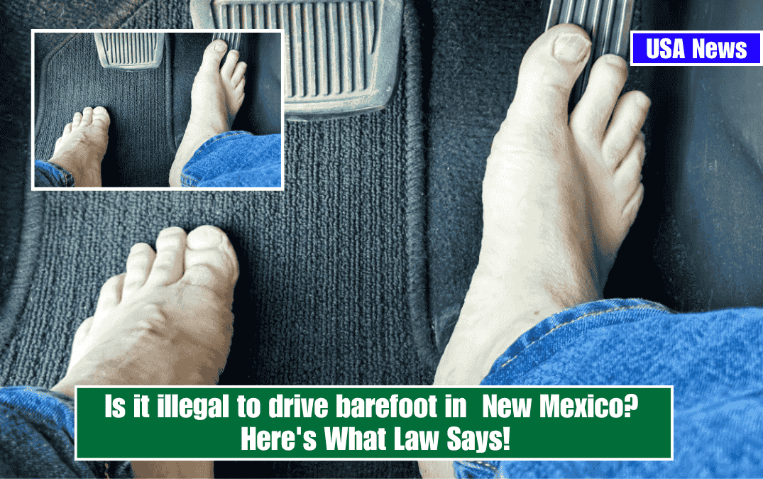 Is it illegal to drive barefoot in New Mexico? Here's What Law Says!