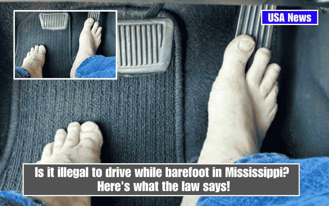 Is it illegal to drive while barefoot in Mississippi? Here's what the law says!