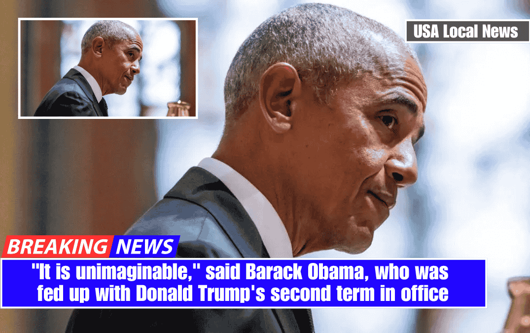 "It is unimaginable," said Barack Obama, who was fed up with Donald Trump's second term in office