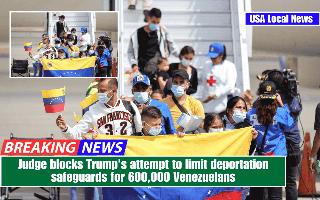 Judge blocks Trump's attempt to limit deportation safeguards for 600,000 Venezuelans