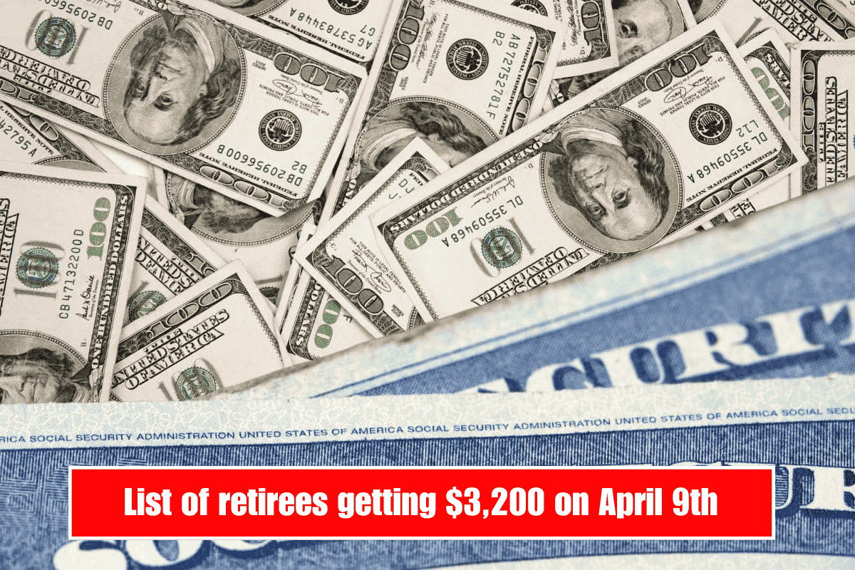 List of retirees getting $3,200 on April 9th