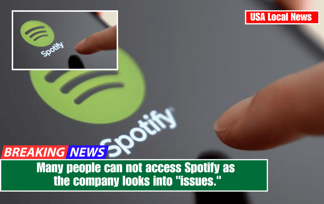 Many people can not access Spotify as the company looks into "issues."