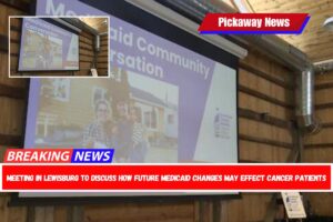 Meeting in Lewisburg to discuss how future Medicaid changes may effect cancer patients