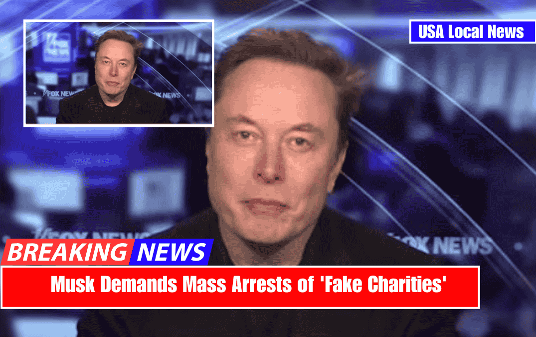 Musk Demands Mass Arrests of 'Fake Charities'