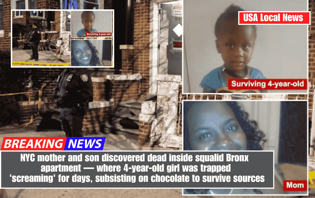 NYC mother and son discovered dead inside squalid Bronx apartment — where 4-year-old girl was trapped 'screaming' for days, subsisting on chocolate to survive sources