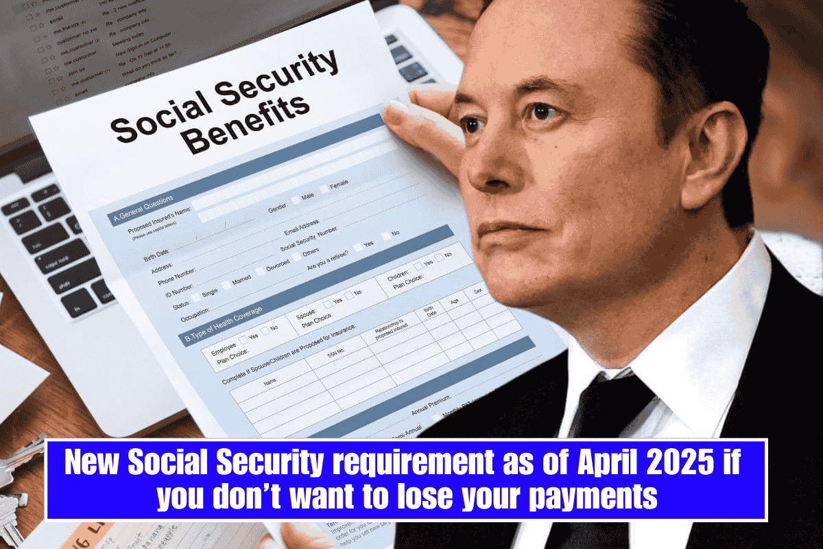 New Social Security requirement as of April 2025 if you don’t want to lose your payments