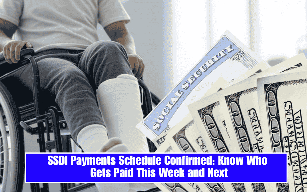 SSDI Payments Schedule Confirmed: Know Who Gets Paid This Week and Next