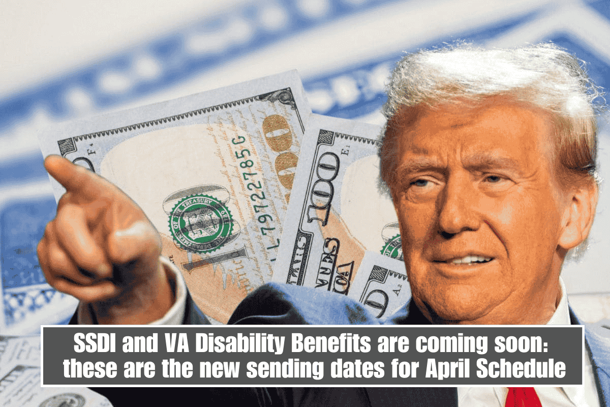 SSDI and VA Disability Benefits are coming soon: these are the new sending dates for April Schedule