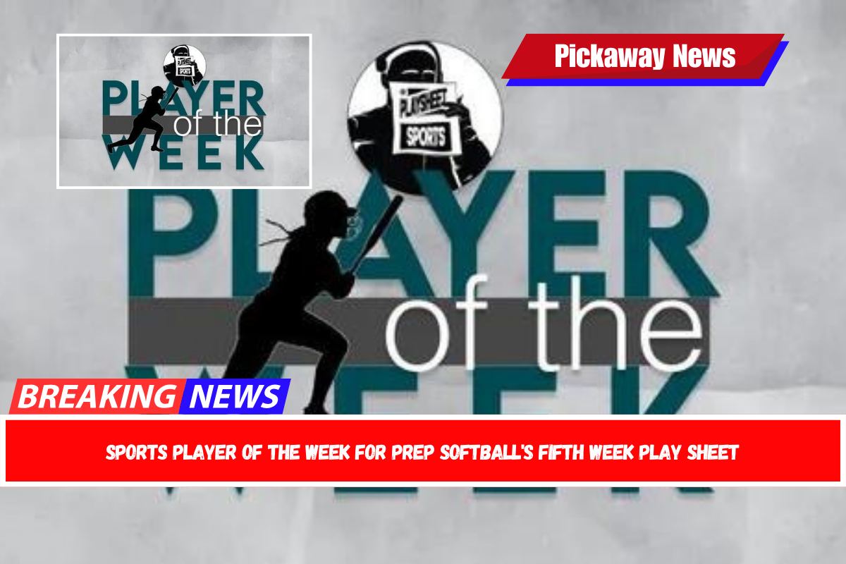 Sports Player of the Week for Prep Softball's Fifth Week Play Sheet