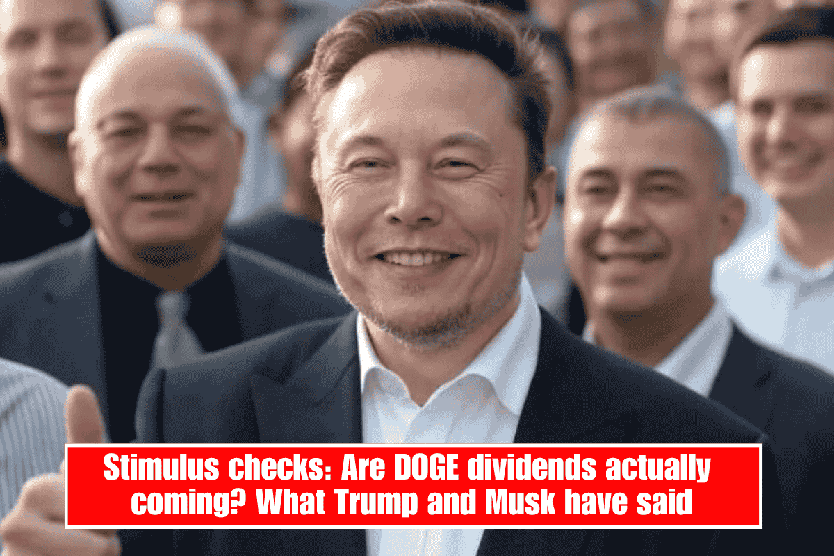 Stimulus checks: Are DOGE dividends actually coming? What Trump and Musk have said