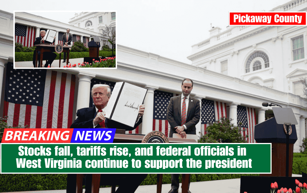 Stocks fall, tariffs rise, and federal officials in West Virginia continue to support the president