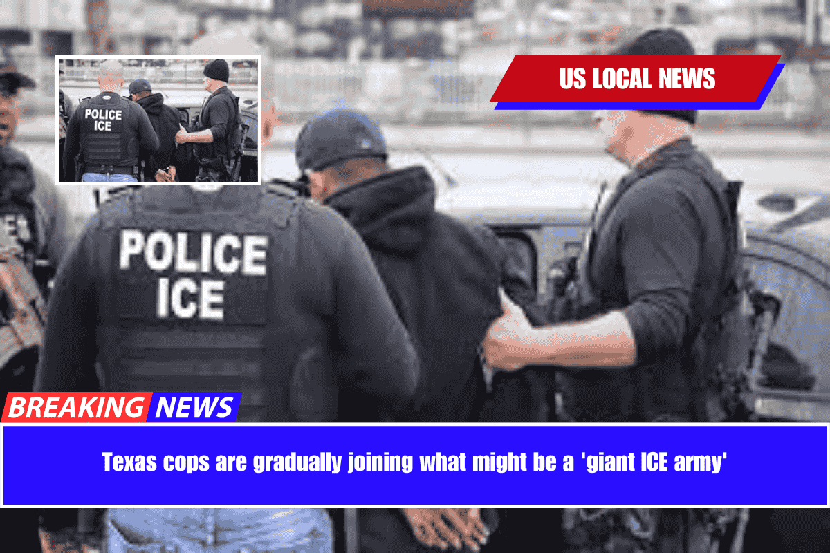 Texas cops are gradually joining what might be a 'giant ICE army'