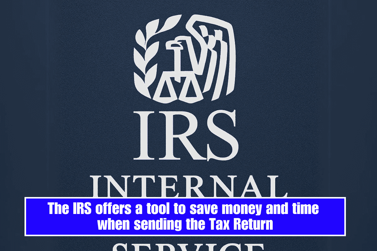 The IRS offers a tool to save money and time when sending the Tax Return
