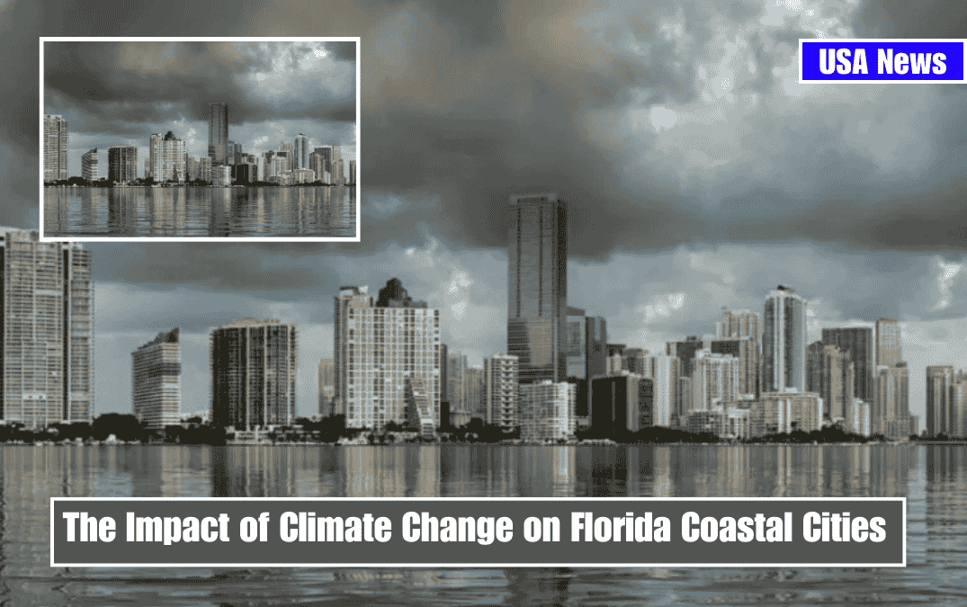 The Impact of Climate Change on Florida Coastal Cities