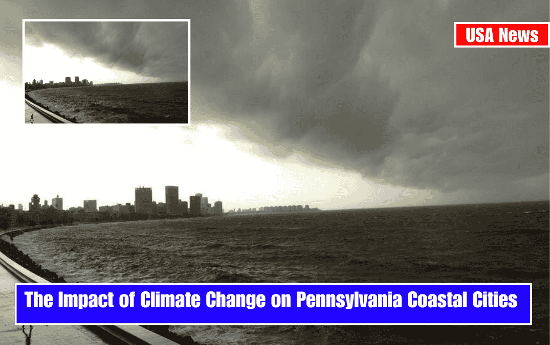 The Impact of Climate Change on Pennsylvania Coastal Cities