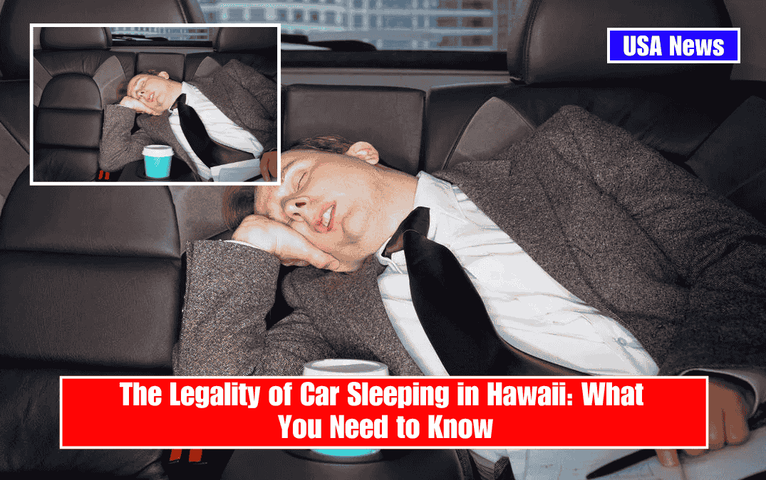 The Legality of Car Sleeping in Hawaii: What You Need to Know