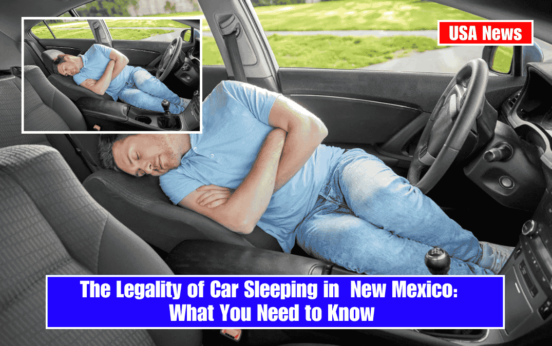 The Legality of Car Sleeping in New Mexico: What You Need to Know