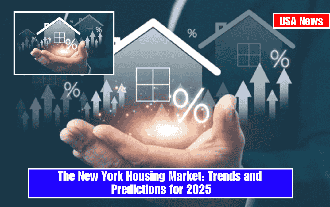 The New York Housing Market: Trends and Predictions for 2025