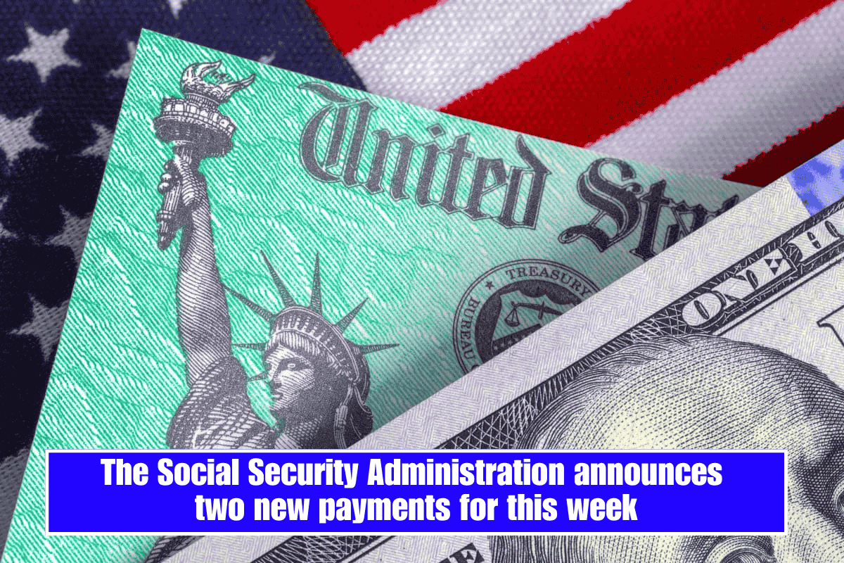 The Social Security Administration announces two new payments for this week