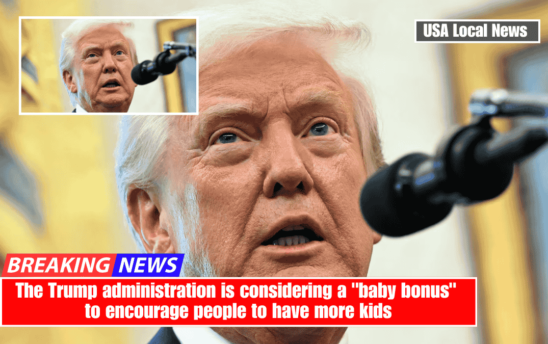 The Trump administration is considering a "baby bonus" to encourage people to have more kids