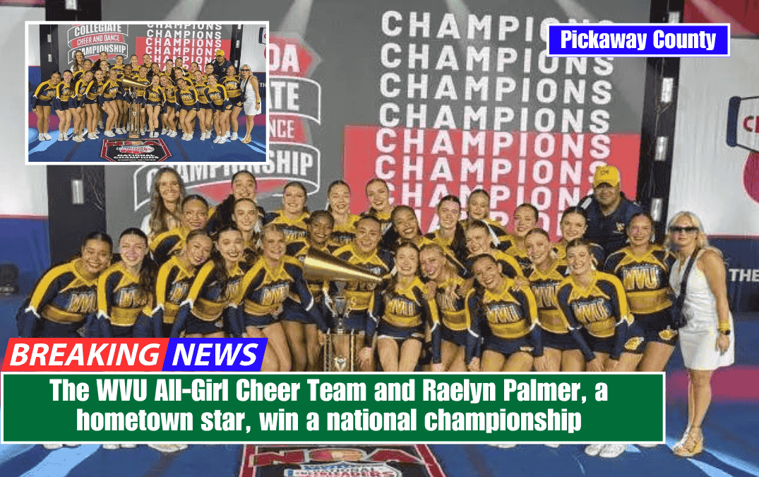 The WVU All-Girl Cheer Team and Raelyn Palmer, a hometown star, win a national championship