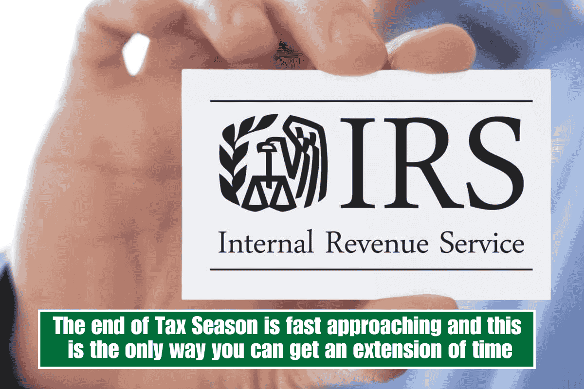 The end of Tax Season is fast approaching and this is the only way you can get an extension of time