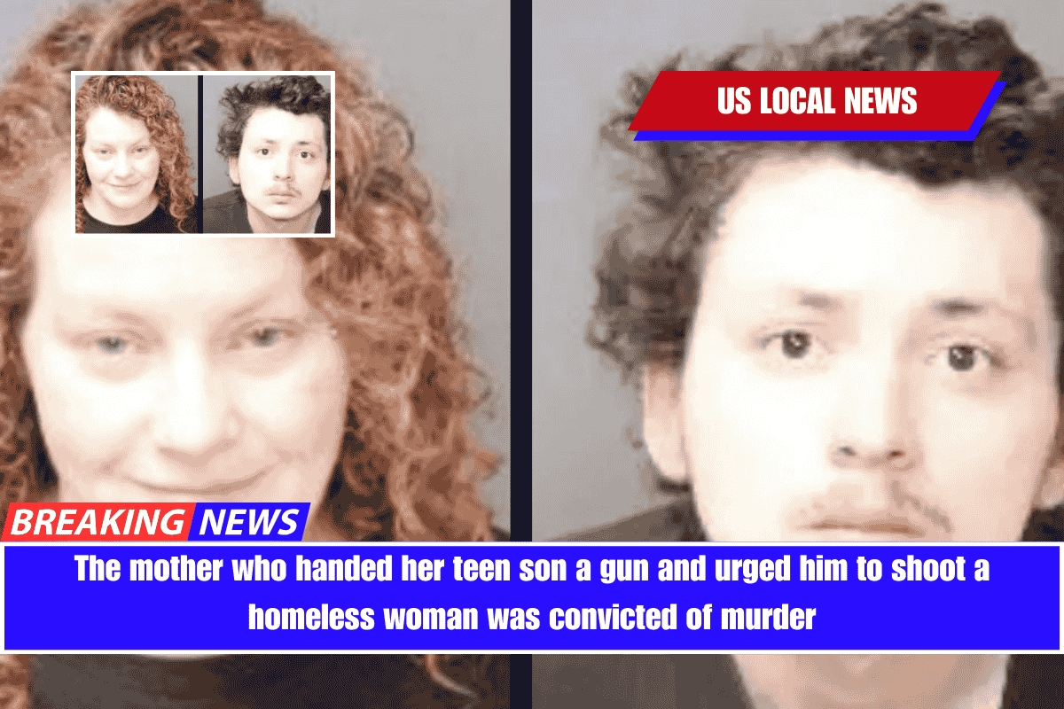 The mother who handed her teen son a gun and urged him to shoot a homeless woman was convicted of murder