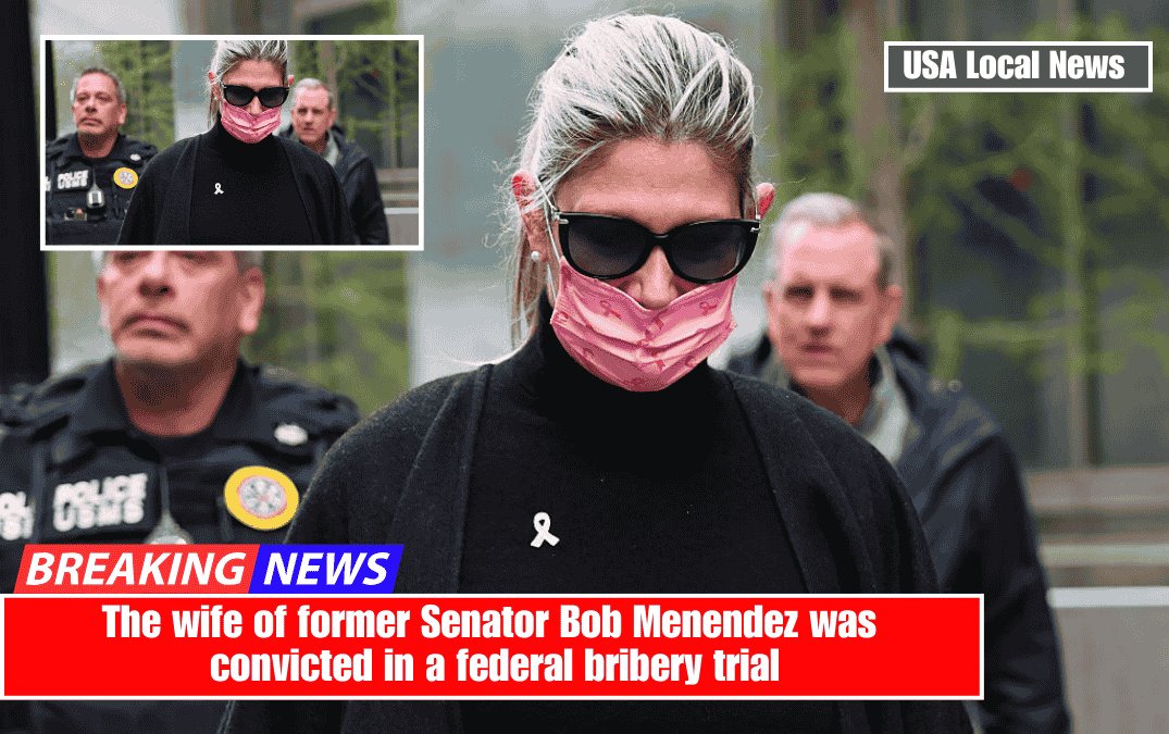 The wife of former Senator Bob Menendez was convicted in a federal bribery trial