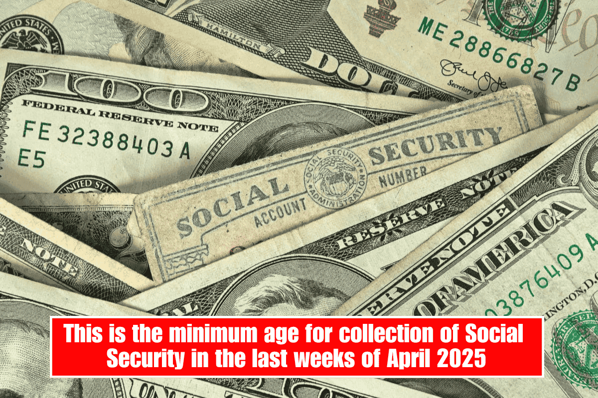 This is the minimum age for collection of Social Security in the last weeks of April 2025