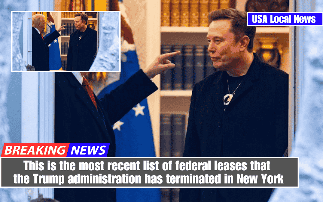 This is the most recent list of federal leases that the Trump administration has terminated in New York