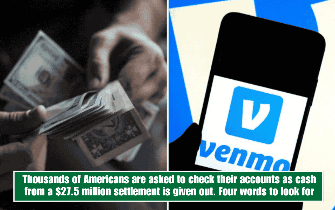 Thousands of Americans are asked to check their accounts as cash from a $27.5 million settlement is given out. Four words to look for