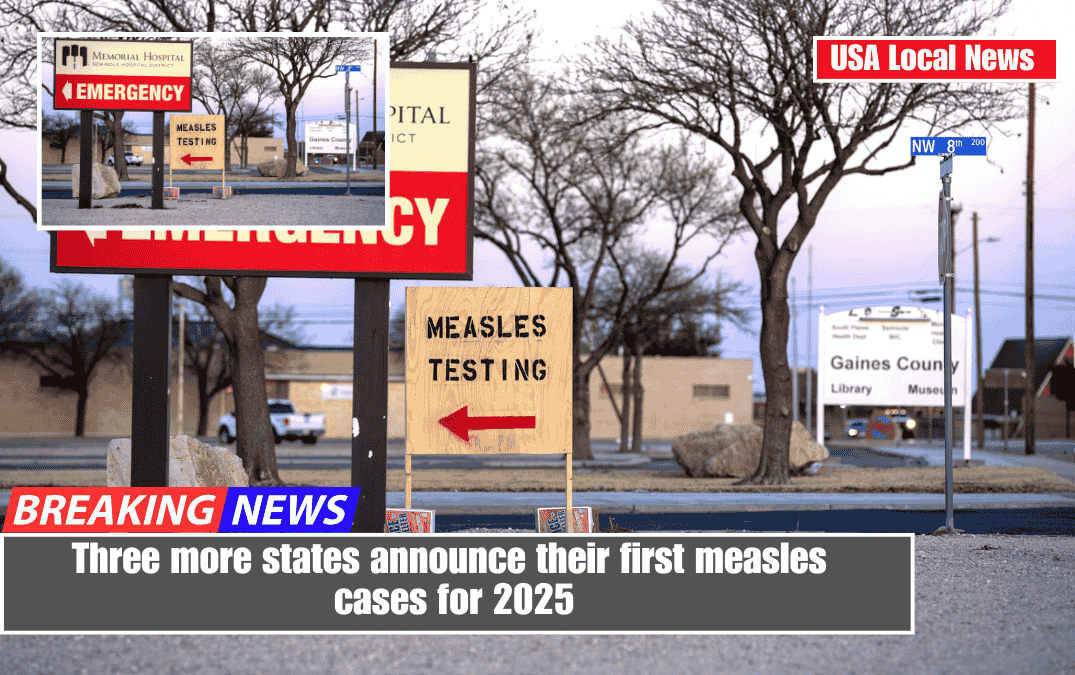 Three more states announce their first measles cases for 2025