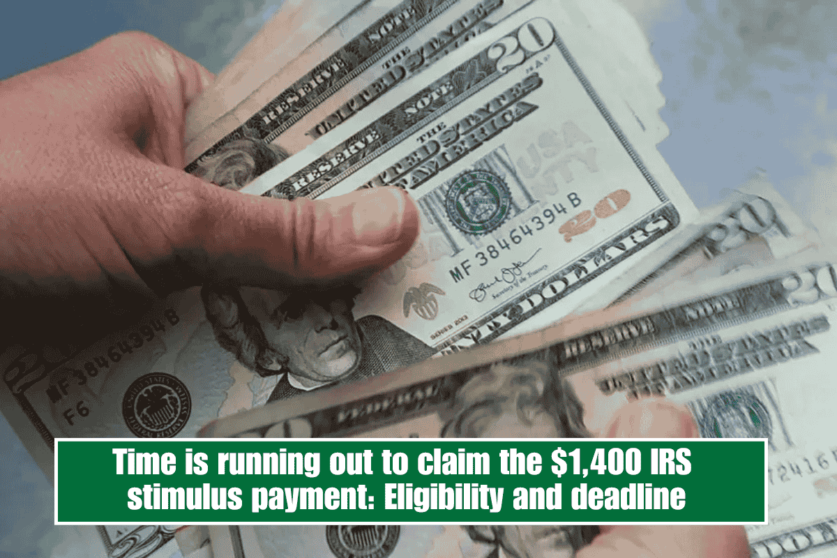 Time is running out to claim the $1,400 IRS stimulus payment: Eligibility and deadline