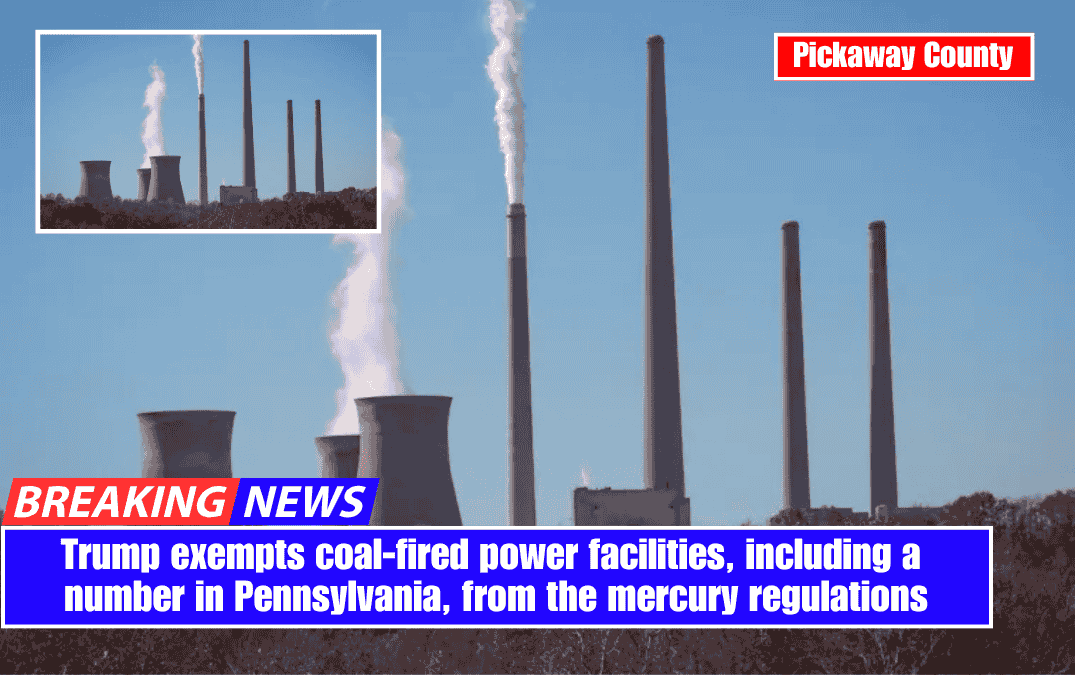 Trump exempts coal-fired power facilities, including a number in Pennsylvania, from the mercury regulations