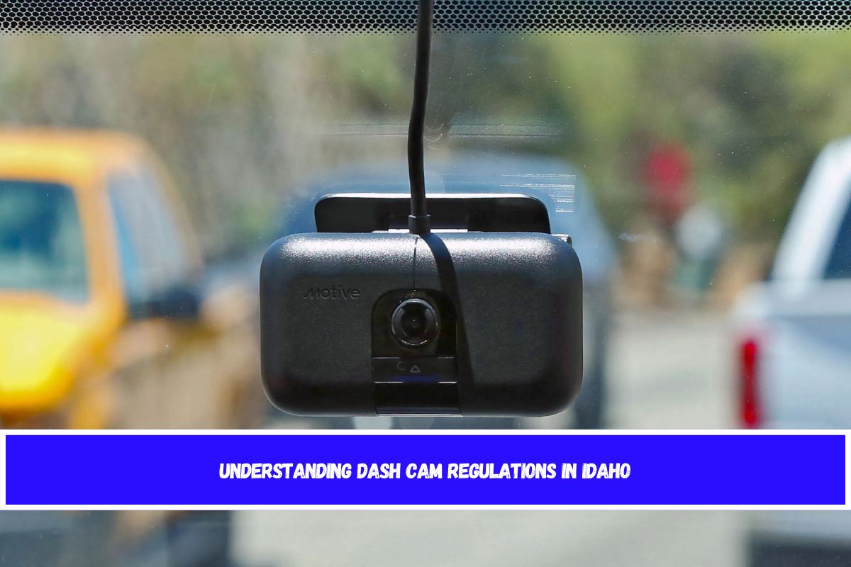 Understanding Dash Cam Regulations in Idaho