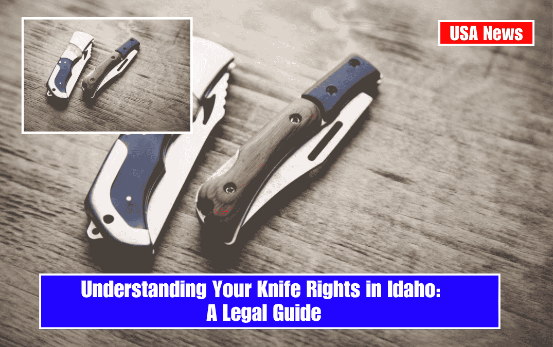 Understanding Your Knife Rights in Idaho: A Legal Guide