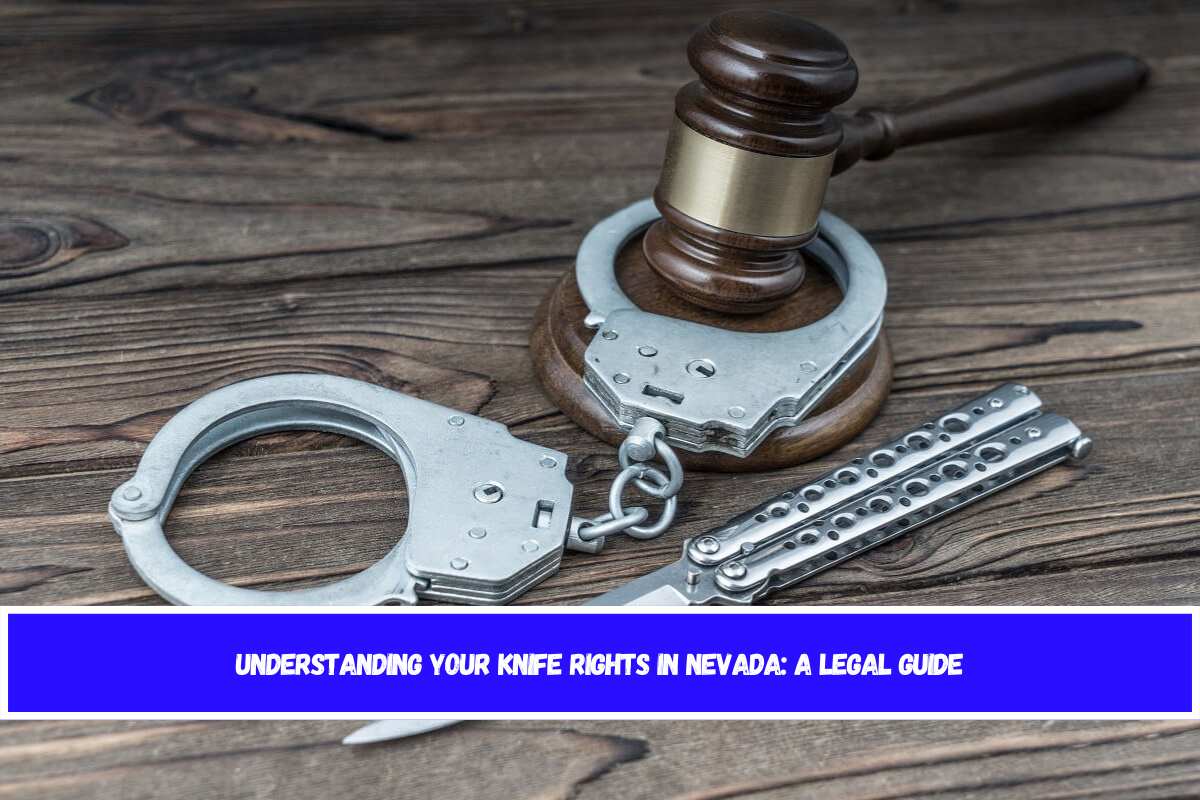 Understanding Your Knife Rights in Nevada A Legal Guide