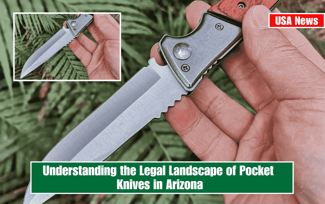 Understanding the Legal Landscape of Pocket Knives in Arizona