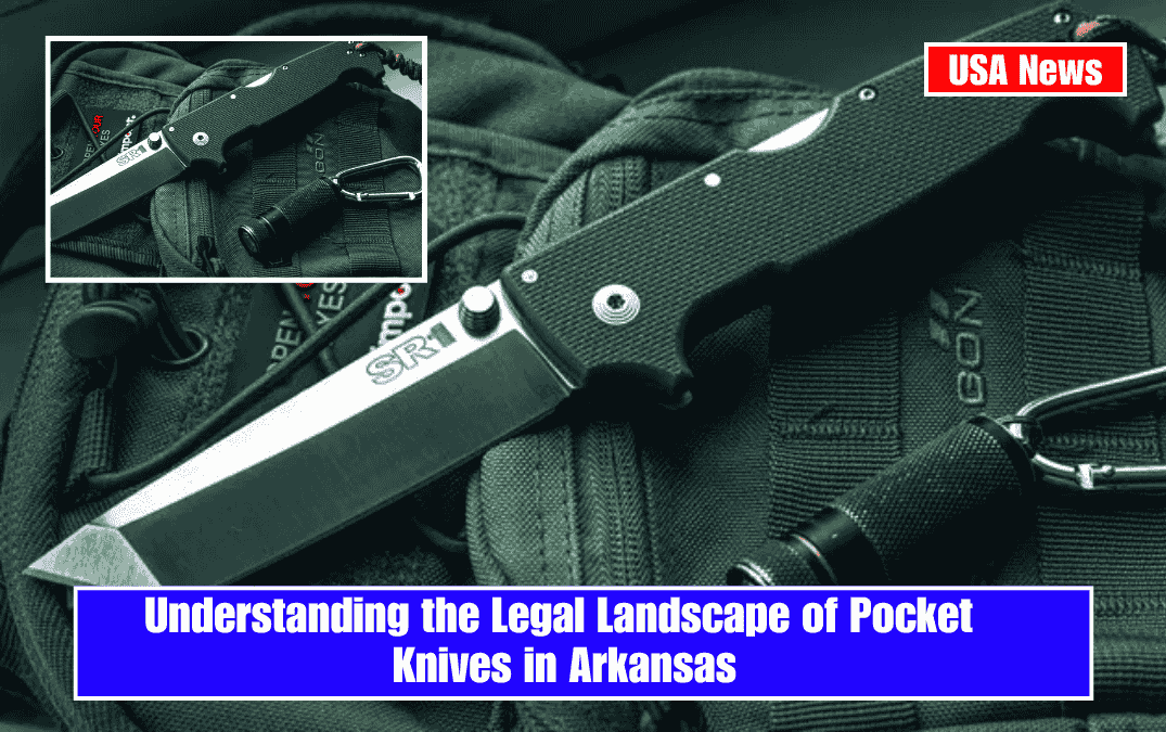 Understanding the Legal Landscape of Pocket Knives in Arkansas