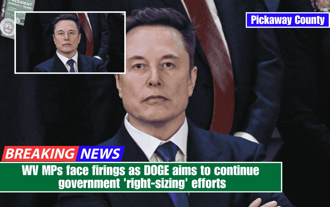 WV MPs face firings as DOGE aims to continue government 'right-sizing' efforts