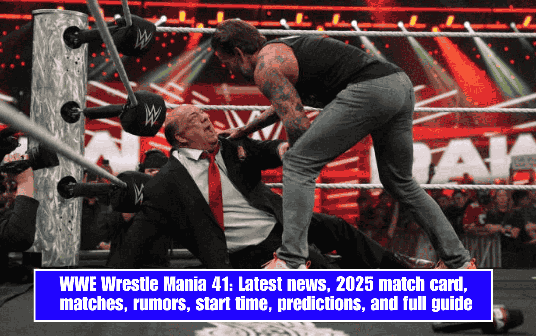 WWE Wrestle Mania 41: Latest news, 2025 match card, matches, rumors, start time, predictions, and full guide