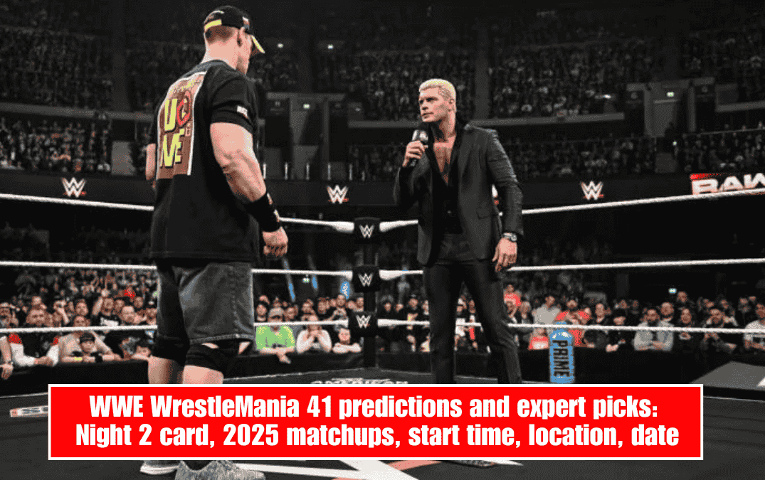 WWE WrestleMania 41 predictions and expert picks: Night 2 card, 2025 matchups, start time, location, date
