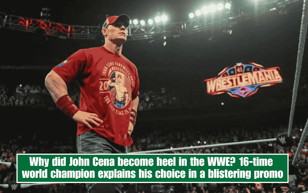 Why did John Cena become heel in the WWE? 16-time world champion explains his choice in a blistering promo